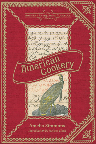 Книга «Американская кулинария» 1796 г. Автор Амелия Симмонс